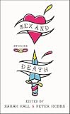Sex and Death: Provocative Short Stories Exploring Survival, Self-Destruction, and Empathy