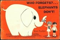 Who Forgets? Elephants don't! B000E7PYT6 Book Cover