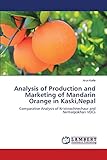  Analysis of Production and Marketing of Mandarin Orange in Kaski,Nepal: Comparative Analysis of Kristinachnechaur and Nirmalpokhari VDCs