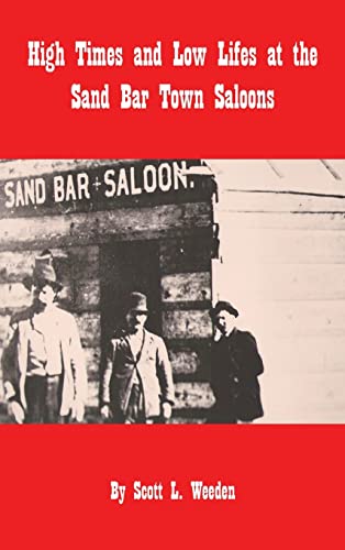 High Times and Low Lifes at The Sand Bar Town Saloons