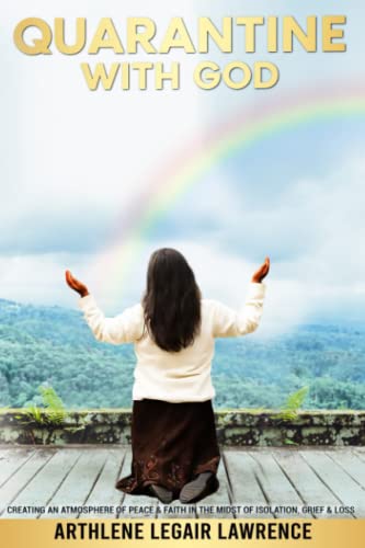 Quarantine With God.: CREATING AN ATMOSPHERE OF PEACE & FAITH
