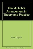 The Multi-Fibre Arrangement in Theory and Practice 0861875524 Book Cover