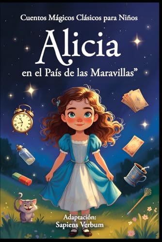 Alicia En El País De Las Maravillas: Cuentos Mágicos Clásicos Para Niños