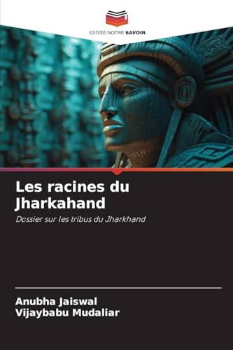 Les racines du Jharkahand (French Edition)