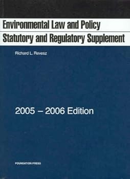 Paperback Environmental Law and Policy: Statutory and Regulatory Supplement (2005-2006 Edition) Book