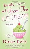 Death, Taxes, and Green Tea Ice Cream (A Tara Holloway Novel) by Diane Kelly (2013-10-01)