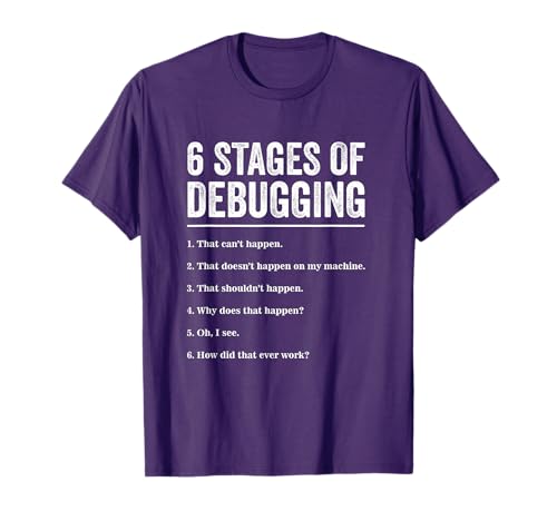 6 Stages of Debugging Bug Coding Computer Programmer T-Shirt T-Shirt
