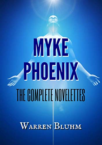 Myke Phoenix: The Complete Novelettes Paperback