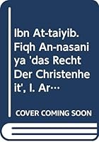 Ibn At-Taiyib. Fiqh An-Nasraniya Das Recht Der Christenheit, I: V. 9042901969 Book Cover