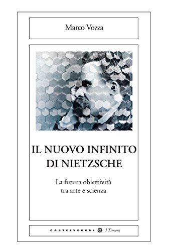 Il nuovo infinito di Nietzsche: la futura