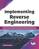 Implementing Reverse Engineering: The Real Practice of X86 Internals, Code Calling Conventions, Ransomware Decryption, Application Cracking, Assembly ... Open Source Tools (English Edition)