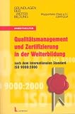 Qualitätsmanagement und Zertifizierung in der Weiterbildung: Nach dem internationalen Standard ISO 9000:2000