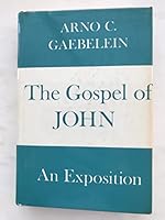The Gospel of John: A Complete Analytical Exposition 087213220X Book Cover
