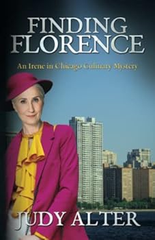 Finding Florence: An Irene in Chicago Culinary Mystery - Book #3 of the An Irene in Chicago Culinary Mystery