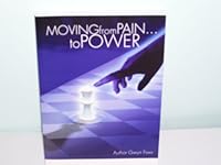 Moving from Pain ... to Power ! : A Strategy for Taking Effective Actions 0977836207 Book Cover