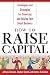 How to Raise Capital : Techniques and Strategies for Financing and Valuing your Small Business