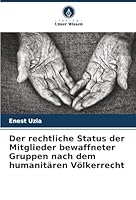 Der rechtliche Status der Mitglieder bewaffneter Gruppen nach dem humanitären Völkerrecht (German Edition) 6207642287 Book Cover