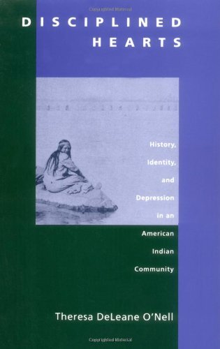 Disciplined Hearts: History, Identity, and Depression in an American Indian Community