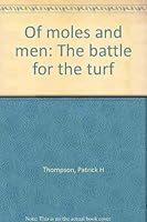 Of moles and men: The battle for the turf 0970532105 Book Cover