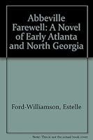 Abbeville Farewell: A Novel of Early Atlanta and North Georgia 097083201X Book Cover