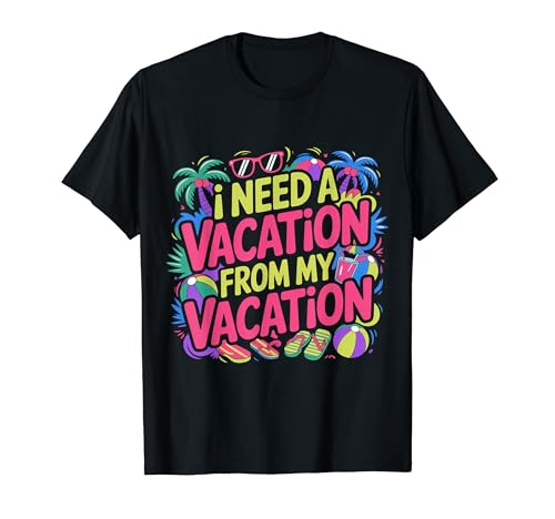 I Need A Vacation From My Vacation ���s�ŔR���s���ǌ�Q |- T�V���c