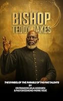 Bishop Teddy Jakes: The Symbol of the Parable of the Five Talents 1966355432 Book Cover