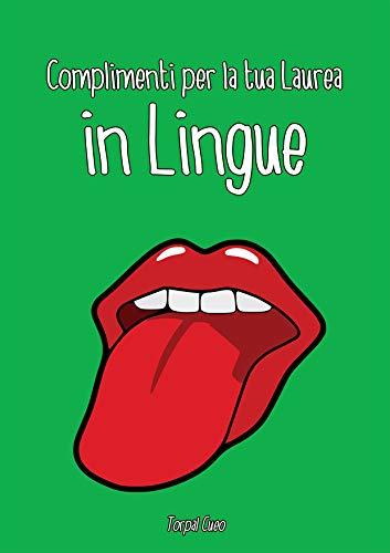 Amazon Com Complimenti Per La Tua Laurea In Lingue Biglietto Auguri A Libro Regalo Divertente Per Laurea Di Dottore O Dottoressa Libretto Gadget Al Posto Di Busta Dediche Frasi Regali 3d Italian