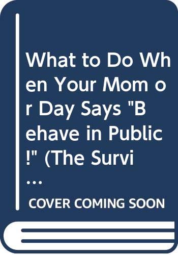 What to Do When Your Mom or Dad Says..."Behave ... 0516025910 Book Cover