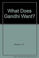 What does Gandhi want? B0007DQB7Q Book Cover