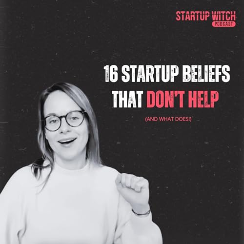 16 Widely Accepted Startup Beliefs That Don&rsquo;t Help (And What Does!)