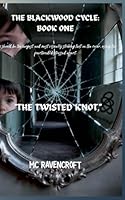 The Twisted Knot (The Blackwood Cycle) B0G2TSK8BJ Book Cover