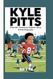 KYLE PITTS: From NFL Dreams to Gridiron Glory – A Kids' Biography