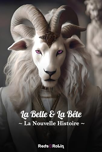 La Belle & La Bête: La Nouvelle Histoire (French Edition)