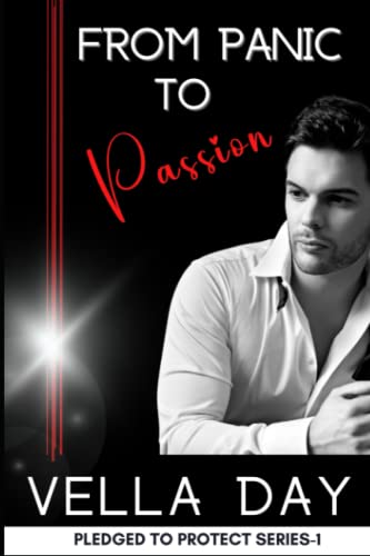 Panic and Passion: Romantic Suspense Romance (Pledged To Protect Series)