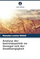 Analyse der Getreidepolitik im Senegal seit der Unabhängigkeit (German Edition) 6208940117 Book Cover