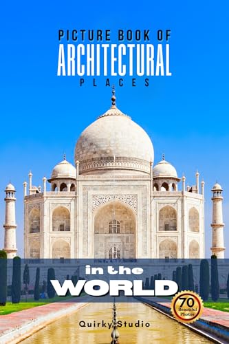 Picture Book of Architectural Places : A Calming Photo Collection for Seniors with Dementia, Alzheimer’s, Memory Care, and All Architecture Lovers