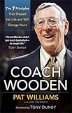 Coach Wooden: The 7 Principles That Shaped His Life and Will Change Yours