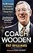 Coach Wooden: The 7 Principles That Shaped His Life and Will Change Yours