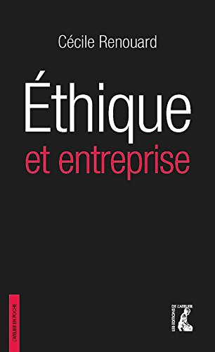 Ethique Et Entreprise L Atelier En Poche Ebook Renouard Cecile Amazon Fr