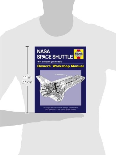 NASA Space Shuttle Owners' Workshop Manual: An insight into the design, construction and operation of the NASA Space Shuttle