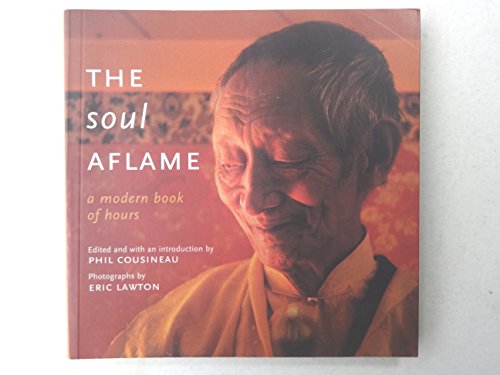 The Soul Aflame: A Modern Book of Hours