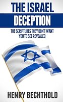 The Israel Deception: The Scriptures They Don’t Want You To See Revealed B087L8RGQR Book Cover