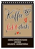 Kaffee liebt dich (Tischkalender 2026 DIN A5 hoch), CALVENDO Monatskalender: Freche Kaffeesprüche im Handlettering-Stil (CALVENDO Spass)