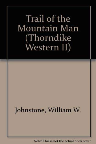 Trail of the Mountain Man (The Last Mountain Man) [Large Print] 0783885415 Book Cover