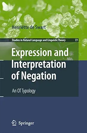 Expression and Interpretation of Negation: An OT Typology 2010th Edition-Wow! eBook