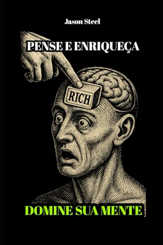 [PT] Pense e Enriqueça – Segredos dos Milionários Revelados: Domine sua mente e descubra os segredos da riqueza e do sucesso (Portuguese Edition)