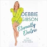 Eternally Electric: The Message in My Music