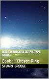 Into the Black (A Sci-Fi LitRPG Story): Book II: Choson Ring