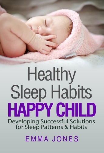 Healthy Sleep Habits: Healthy Baby: Developing Successful Solutions for Sleep
