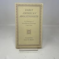 Early American Abolitionists: A Collection of Anti-slavery Writings, 1760-1820 1932821368 Book Cover